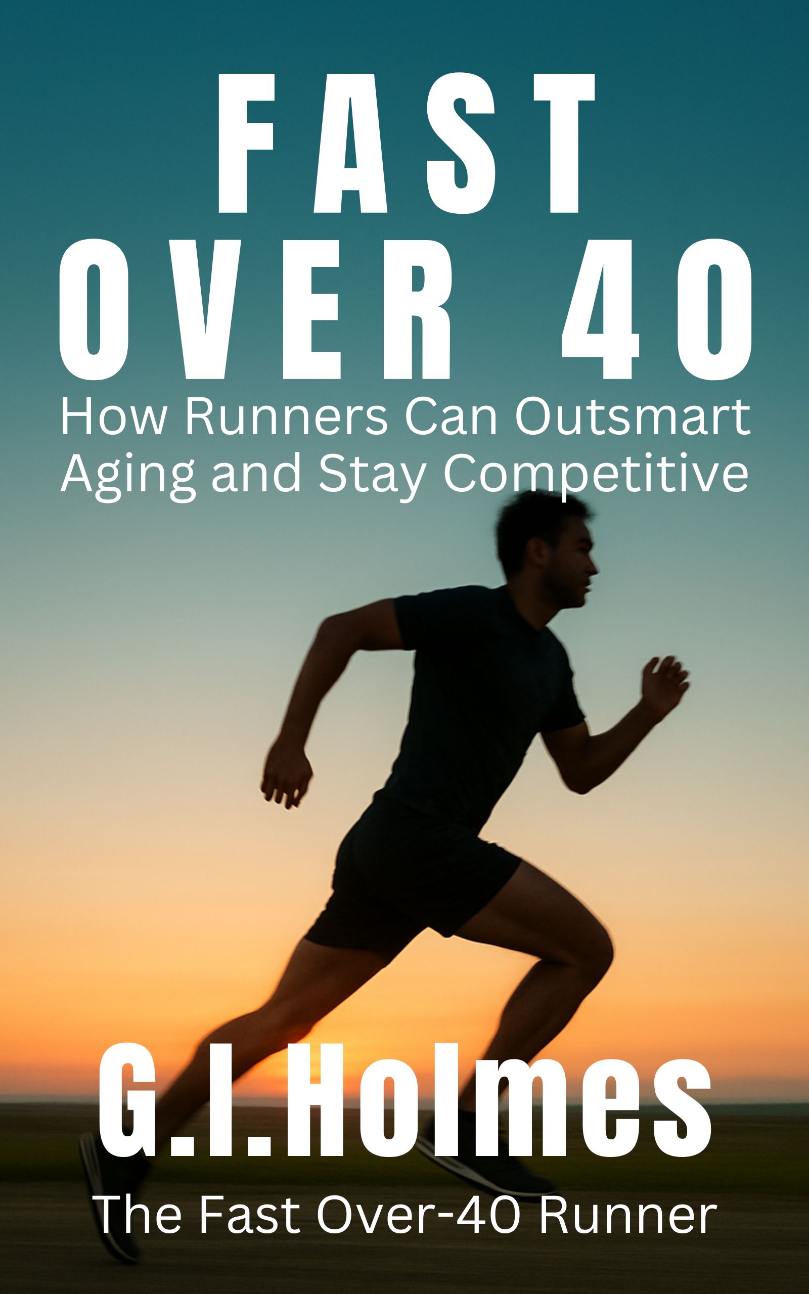 Fast Over 40: How Runners Can Outsmart Aging and Stay Competitive
